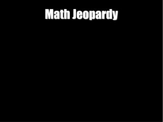 Math Jeopardy