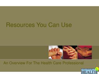 An Overview For The Health Care Professional