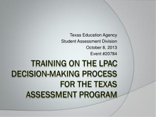 Training on the LPAC Decision-Making Process for the Texas Assessment Program