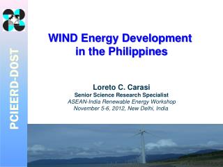 Loreto C. Carasi Senior Science Research Specialist ASEAN-India Renewable Energy Workshop