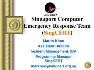 Singapore Computer Emergency Response Team ( SingCERT )
