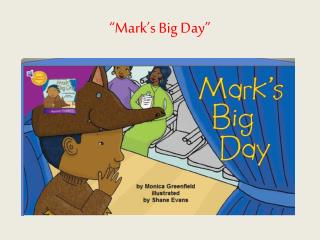 “Mark’s Big Day”