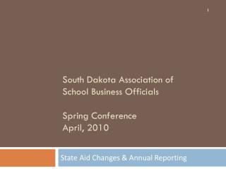 South Dakota Association of School Business Officials Spring C onference April , 2010