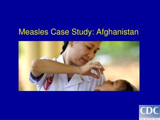 Measles Case Study: Afghanistan