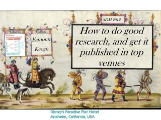 How to do good research, and get it published in top venues