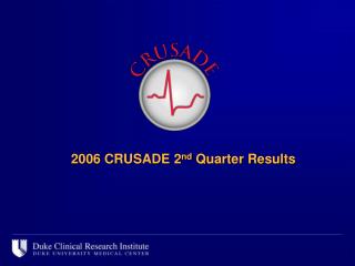 2006 CRUSADE 2 nd Quarter Results