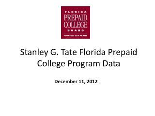 Stanley G. Tate Florida Prepaid College Program Data