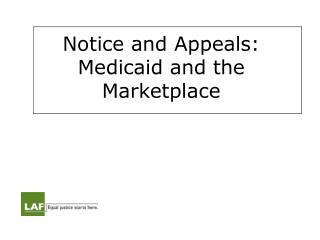 Notice and Appeals: Medicaid and the Marketplace