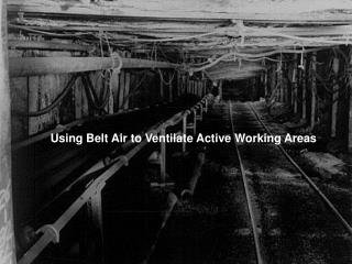 Using Belt Air to Ventilate Active Working Areas