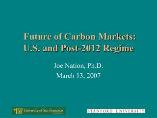 Future of Carbon Markets: U.S. and Post-2012 Regime