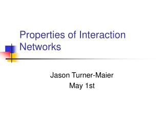 Properties of Interaction Networks