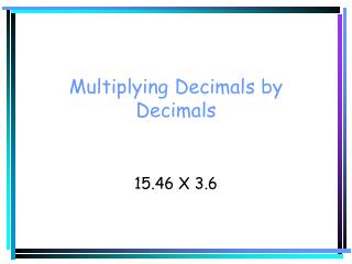Multiplying Decimals by Decimals