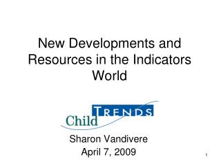 New Developments and Resources in the Indicators World