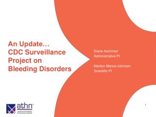 An Update… CDC Surveillance Project on Bleeding Disorders