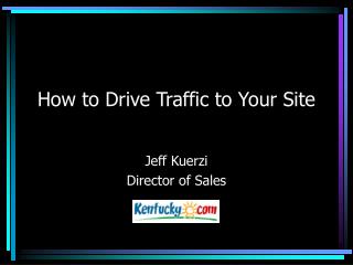 How to Drive Traffic to Your Site