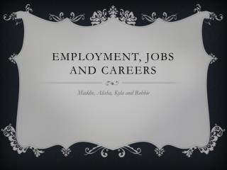 Employment, jobs and careers
