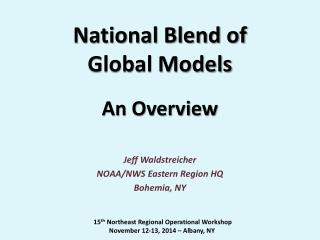 National Blend of Global Models An Overview