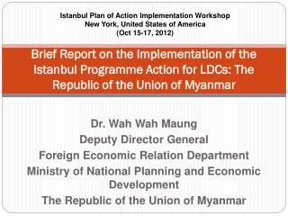 Dr. Wah Wah Maung Deputy Director General Foreign Economic Relation Department