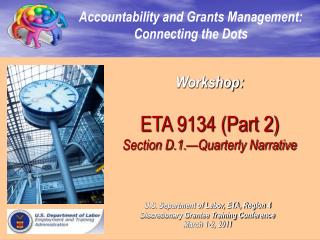 Workshop: ETA 9134 (Part 2) Section D.1.—Quarterly Narrative