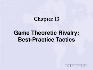 Chapter 13 Game Theoretic Rivalry: Best-Practice Tactics