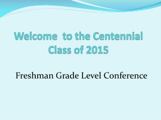 Welcome to the Centennial Class of 2015