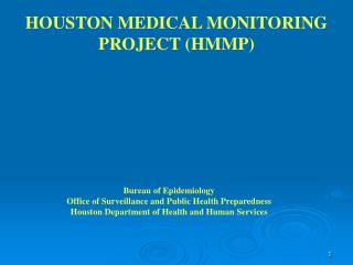 HOUSTON MEDICAL MONITORING PROJECT (HMMP)
