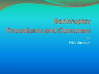 Bankruptcy Procedures and Outcomes