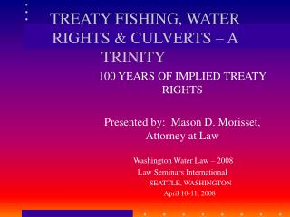 TREATY FISHING, WATER RIGHTS &amp; CULVERTS – A TRINITY