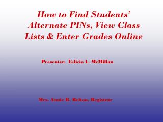 How to Find Students’ Alternate PINs, View Class Lists &amp; Enter Grades Online