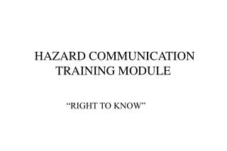 HAZARD COMMUNICATION TRAINING MODULE