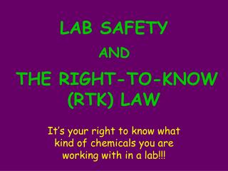 LAB SAFETY AND THE RIGHT-TO-KNOW (RTK) LAW