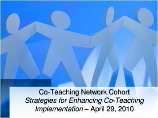 Co-Teaching Network Cohort Strategies for Enhancing Co-Teaching Implementation – April 29, 2010