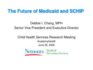 The Future of Medicaid and SCHIP