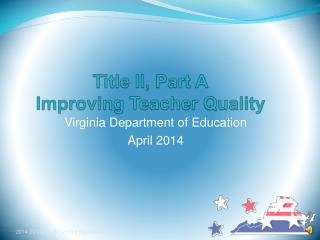 Title II, Part A Improving Teacher Quality