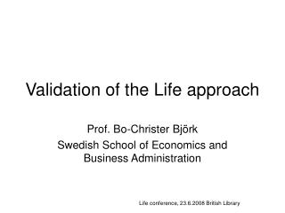 Validation of the Life approach