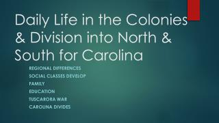 Daily Life in the Colonies &amp; Division into North &amp; South for Carolina