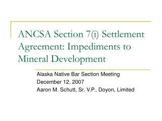 ANCSA Section 7(i) Settlement Agreement: Impediments to Mineral Development