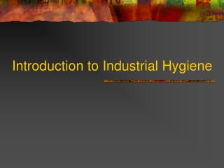 Introduction to Industrial Hygiene
