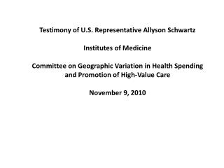 Testimony of U.S. Representative Allyson Schwartz Institutes of Medicine