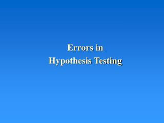 Errors in Hypothesis Testing