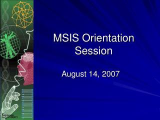 MSIS Orientation Session
