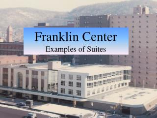 Franklin Center Examples of Suites