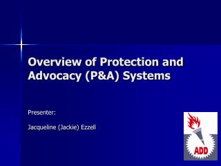 Overview of Protection and Advocacy (P&amp;A) Systems