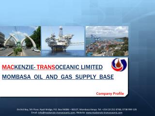 MAC KENZIE- TRANS OCEANIC LIMITED MOMBASA OIL AND GAS SUPPLY BASE