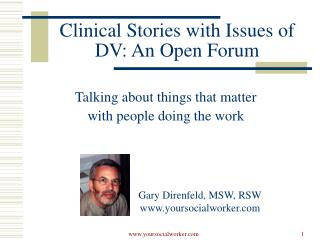 Clinical Stories with Issues of DV: An Open Forum