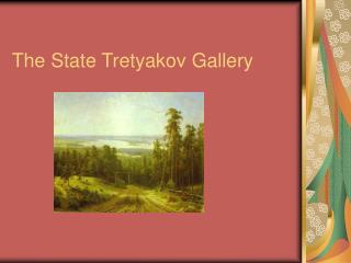 The State Tretyakov Gallery