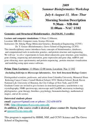2009 Summer Bioinformatics Workshop July 6–August 13, Mon- Thur Morning Session Description