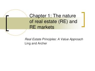 Chapter 1: The nature of real estate (RE) and RE markets