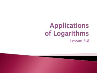 Applications of Logarithms