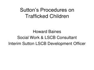 Sutton’s Procedures on Trafficked Children